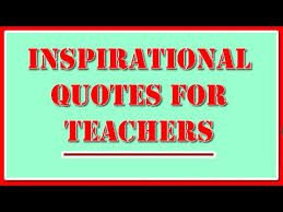 Inspirational Quotes for Teachers - An Inspirational Teacher Quote ... via Relatably.com