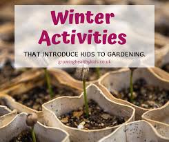 Winter Gardening Activities For Kids