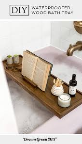 Diy Waterproofed Wood Bath Tray Dream