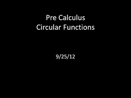 Ppt Pre Calculus Circular Functions