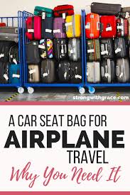 Car Seat Bag For Airplane Why You Need