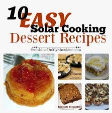 easy solar oven dessert recipes solar