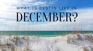 what is destin like in december