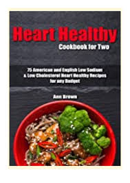 Healthier recipes, from the food and nutrition experts at eatingwell. Paperback Heart Healthy Cookbook For Two 75 American And English Lo