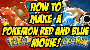 How to ACTUALLY make the Pokemon Red / Blue movie - YouTube