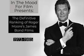 more roger moore the ranking of his bond films in the mood for film more roger moore the ranking of his bond films