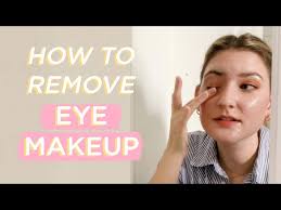 how to properly remove eye makeup