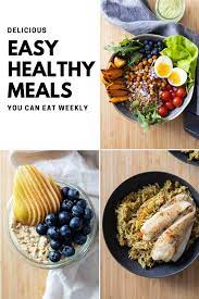 easy healthy meals you can eat every