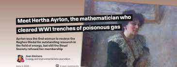 In an article commemorating women's history month in march 2010, a british journalist lamented that despite hertha ayrton's remarkable contributions, she remains 'largely forgotten'. Maryland Energy Administration Meet Hertha Ayrton The Mathematician Who Cleared Ww1 Trenches Of Poisonous Gas Https Massivesci Com Articles Hertha Ayrton Mathematics Bodichon Electric Arc Massivesci Womenshistorymonth Facebook