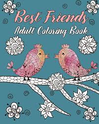 Color in online, or print. Amazon Com Best Friends Adult Coloring Book Animals Nature Patterns And Mandalas To Color With Touching And Humorous Quotes About Best Friends 9781548715076 River Breeze Press Books