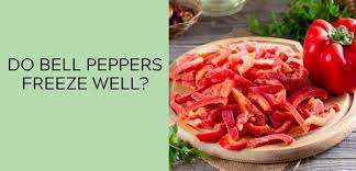 do bell peppers freeze well explained