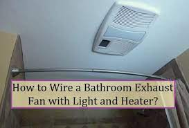 how to wire a bathroom exhaust fan with