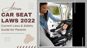 arkansas car seat laws 2022 cur