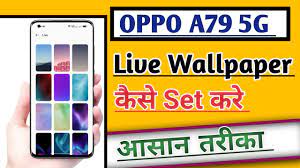 oppo a79 5g how to set live wallpaper