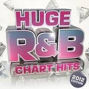 Huge R B Chart Hits 2012 30 Massive R And B Anthems For