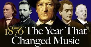 Was 1876 classical music's most important year? | Gramophone