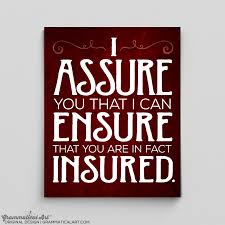 Maybe you would like to learn more about one of these? Assure Vs Ensure Vs Insure Print Grammatical Art
