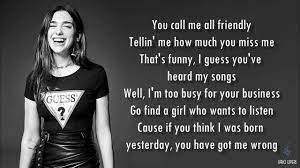 You call me all friendly tellin' me how much you miss me that's funny, i guess you've heard my songs well, i'm too busy for your business go. Dua Lipa Idgaf Lyrics Youtube Dj Video Songs Music Lyrics