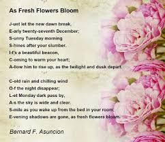 fresh flowers bloom poem by bernard f
