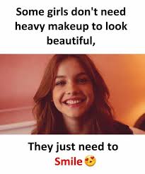 some s dont need heavy makeup to
