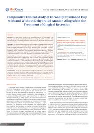 You're really tired at this point. Pdf Comparative Clinical Study Of Coronally Positioned Flap With And Without Dehydrated Amnion Allograft In The Treatment Of Gingival Recession
