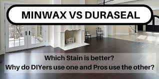 minwax vs duraseal stain which is