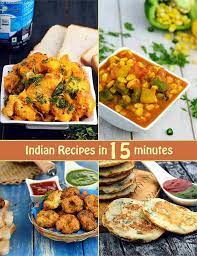 indian recipes in 15 minutes