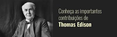 Empreendedorismo na história: conheça as importantes contribuições de Thomas  Edison para o mundo - Blog IBND
