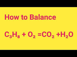 Balancing C3h8 O2 Co2 H2o Give