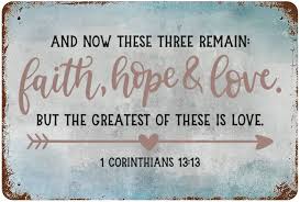 And Now These Three Remain Faith Hope Love But The Greatest of These Is Love  Metal Sign Jesus Christ Scripture Bible Verse Metal Tin Sign Vintage  Religious Gifts for Men Scripture Wall