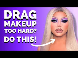 drag makeup too hard how to apply
