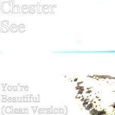 chester see you re beautiful clean