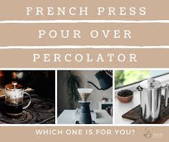 Some customers enjoy filters because they. French Press Vs Pour Over Vs Percolator Explained Soloespresso Net