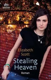 Stealing Heaven von Elizabeth Scott bei LovelyBooks ( - stealing_heaven-9783423782463_xxl