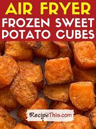 frozen sweet potato cubes in air fryer