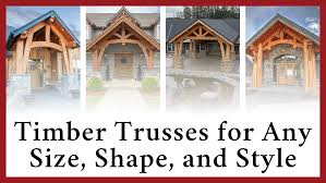 timber truss styles and the top 3 heavy