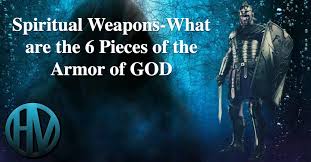 Spiritual Weapons - What are the 6 Pieces of the Armor of GOD - HV