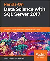 Hands On Data Science With Sql Server 2017 Perform End To