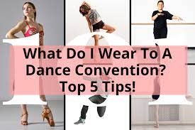 what do i wear to a dance convention