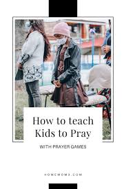 16 prayer games that teach kids how to pray