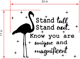 Discover famous stand tall quotes about how to stand tall when someone pulls you down. Amazon Com Flamingo Stand Out Stand Tall Wall Decal Is A Vinyl Wall Decal Displaying A Motivational Quote Kitchen Dining