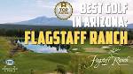 Signature Holes: Flagstaff Ranch - YouTube