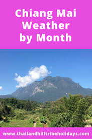 Chiang Mai Weather By Month Thailand Hilltribe Holidays