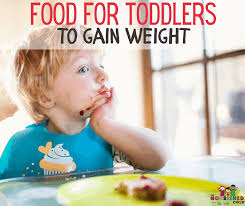 food for toddlers to gain weight and grow