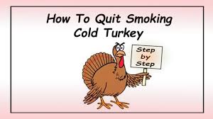 We all know someone who gave up smoking or drinking through a force of will without falling off the wagon. 3 Ways To Quit Smoking Cold Turkey Wikihow