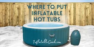 Where To Put An Inflatable Hot Tub 14