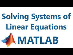 Matlab Solving Linear Systems Of
