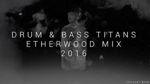 Drum Bass Titans Best Of Etherwood