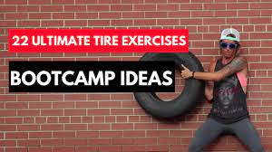 22 ultimate tire exercises boot c