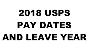 2018 Usps Pay Dates And Leave Year Postal Times